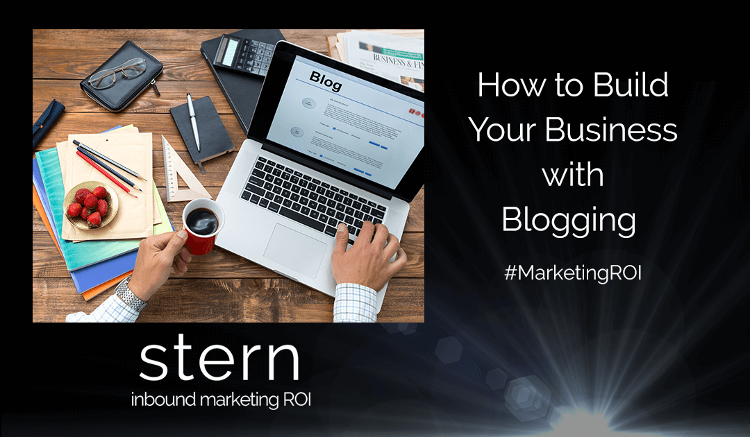 How to build your business with blogging | Content Marketing